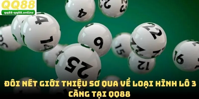 Đôi nét giới thiệu sơ qua về loại hình lô 3 càng tại QQ88