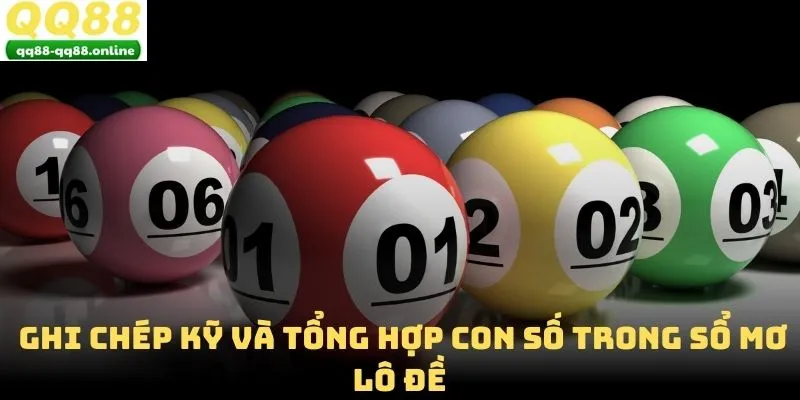 Ghi chép kỹ và tổng hợp con số trong sổ mơ lô đề