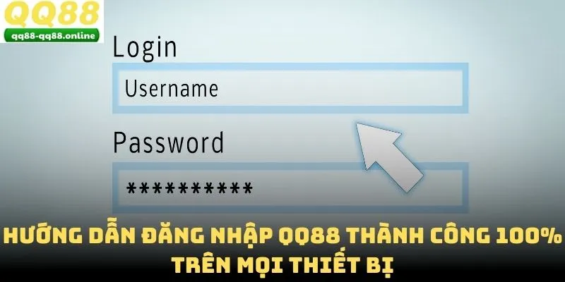 Hướng dẫn đăng nhập QQ88 thành công 100% trên mọi thiết bị