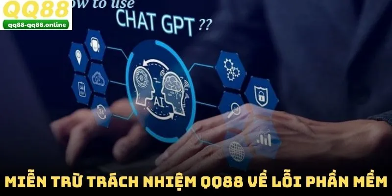 Miễn trừ trách nhiệm QQ88 về lỗi phần mềm