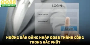 Hướng Dẫn Đăng Nhập QQ88 Thành Công Trong Vài Phút