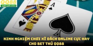 Kinh nghiệm chơi xì dách online cực hay cho bet thủ QQ88